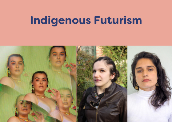 The words Indigenous Futurism in blue on a light red background. Underneath are photos of Rosie Kalina, Laniyuk & Hannah Murphy-Walsh